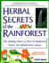 Herbal Secrets of the Rainforest: Over 50 Powerful Herbs and Their Medicinal Uses