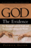 God: the Evidence: the Reconciliation of Faith and Reason in a Postsecular World