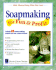 Soapmaking for Fun & Profit: Make Money Doing What You Love!