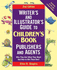 Writer's & Illustrator's Guide to Children's Book Publishers and Agents, 2nd Edition: Who They Are! What They Want! and How to Win Them Over! (Writer's Guide)