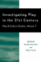Investigating Play in the 21st Century: Play & Culture Studies, Volume 7: Play & Culture Studies (Play and Cultural Studies)