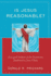 Is Jesus Reasonable? : a Logical Analysis of the Statements Attributed to Jesus Christ