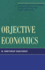 Objective Economics: How Ayn Rand's Philosophy Changes Everything About Economics