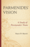 Parmenides' Vision: a Study of Parmenides' Poem