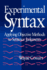 Experimental Syntax: Applying Objective Methods to Sentence Judgments