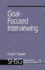 Goal Focused Interviewing (Volume 73)