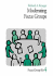 Moderating Focus Groups (Focus Group Kit 4)