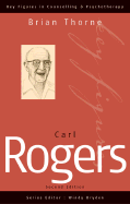 Carl Rogers (Key Figures in Counselling and Psychotherapy Series)