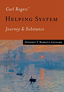 Carl Rogers? Helping System: Journey & Substance