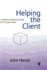Helping the Client: a Creative Practical Guide