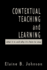 Contextual Teaching and Learning: What It is and Why It�S Here to Stay