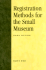 Registration Methods for the Small Museum (American Association for State and Local History)