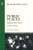 Public Places: Exploring Their History (the Nearby History Series, Vol. 3)