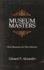 Museum Masters: Their Museums and Their Influence)