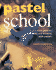 Pastel School (Learn as You Go)