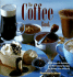 The Coffee Book: More Than 40 Delicious and Refreshing Recipes for Drinks and Desserts
