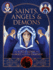 Saints, Angels & Demons: an a-to-Z Guide to the Holy and the Damned