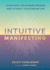 Intuitive Manifesting: Align With Your Inner Wisdom and Attract Your Dream Life