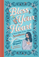 Bless Your Heart: a Field Guide to All Things Southern
