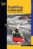 Paddling Colorado: a Guide to the State's Best Paddling Routes (Paddling Series)