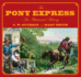 Pony Express: an Illustrated History