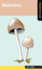 Mushrooms: a Falcon Field Guide (Falcon Field Guide Series)
