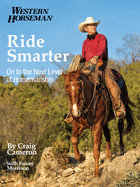 Ride Smarter: on to the Next Level of Horsemanship (Western Horseman)