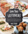 Love Your Leftovers: Through Savvy Meal Planning Turn Classic Main Dishes Into More Than 100 Delicious Recipes