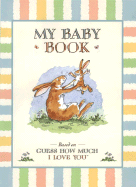 Guess How Much I Love You: My Baby Book