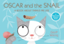 Oscar and the Snail: a Book About Things That We Use (Start With Science)