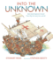 Into the Unknown: How Great Explorers Found Their Way By Land, Sea, and Air