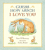 Guess How Much I Love You: (A Cherished Classic about Little Nutbrown Hare Loving Right Up to the Moon and Back - An Ideal Baby Book for Baby Shower Gifts)