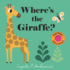Where's the Giraffe? : (an Interactive, Sensory Lift-the-Flap Book With Felt Flaps and a Mirror for Babies & Toddlers. Friendly Jungle Animals Include a Lion, Elephant, & Crocodile. )