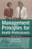 Management Principles for Health Professionals: .