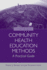 Community Health Education Methods: a Practical Guide