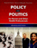 Policy and Politics for Nurses and Other Health Professionals: Advocacy and Action