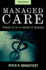 Managed Care: What It is and How It Works (Managed Health Care Handbook ( Kongstvedt))