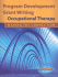 Program Development & Grant Writing in Occupational Therapy: Making the Connection