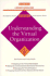Understanding the Virtual Organization (Barron's Business Success Guides)