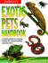 Barron's Exotic Pets Handbook: a Family Guide to Buying, Caring for, and Breeding Unusual Pets