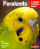 Parakeets (a Complete Pet Owner's Manual)