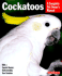Cockatoos (Complete Pet Owner's Manuals)
