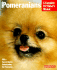 Pomeranians: Everything About Purchase, Care, Nutrition, Breeding, Behavior, and Training (Complete Pet Owner's Manual)