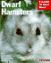Dwarf Hamsters: Everything About Purchase, Care, Feeding, and Housing (Complete Pet Owner's Manual)