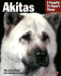 Akitas (a Complete Pet Owner's Manual)