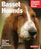 Basset Hounds: Everything About Purchase, Feeding, and Health Care (Complete Pet Owner's Manual)