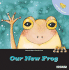 Lets Take Care of Our New Frog
