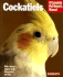 Cockatiels (Complete Pet Owner's Manual)