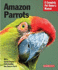 Amazon Parrots: Complete Pet Owners Manual