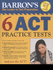 Barron's 6 Act Practice Tests: Barron's the Leader in Test Preparation